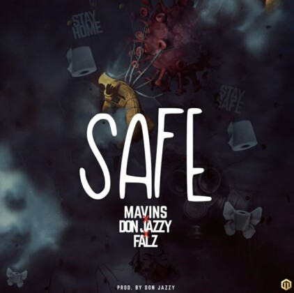 Safe – Mavins x Don Jazzy x Falz