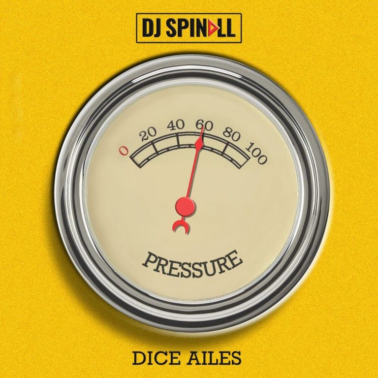 Pressure – DJ Spinall × Dice Ailes