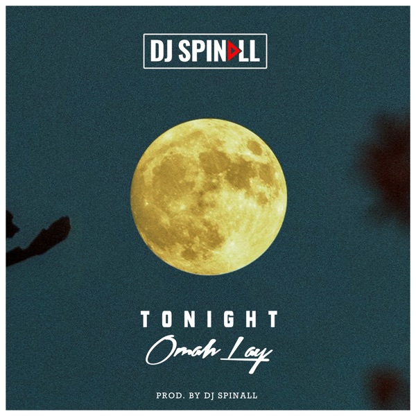 Tonight – Dj Spinall × Omah lay