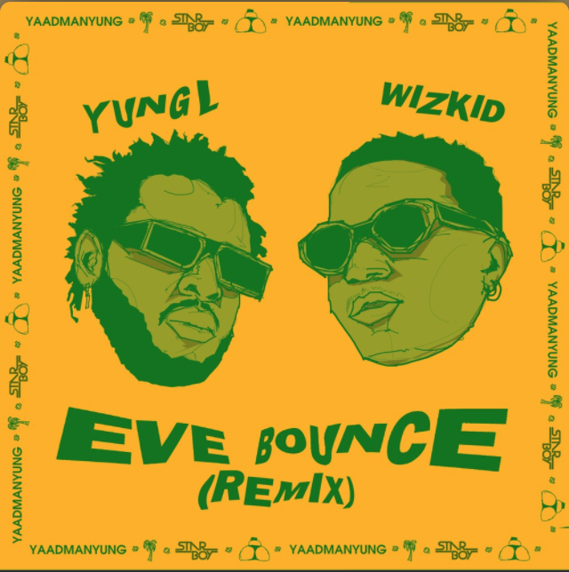 Eve Bounce [Remix] – Yung L x Wizkid