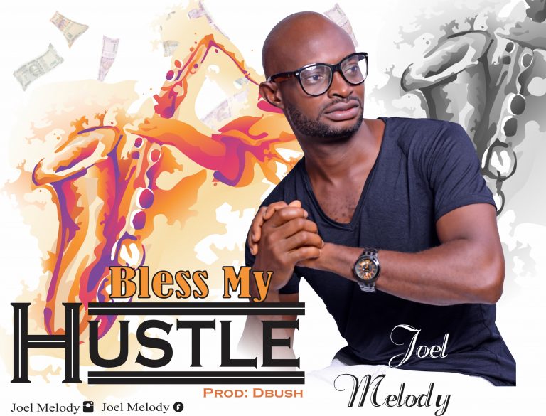Bless My Hustle – Joel Melody