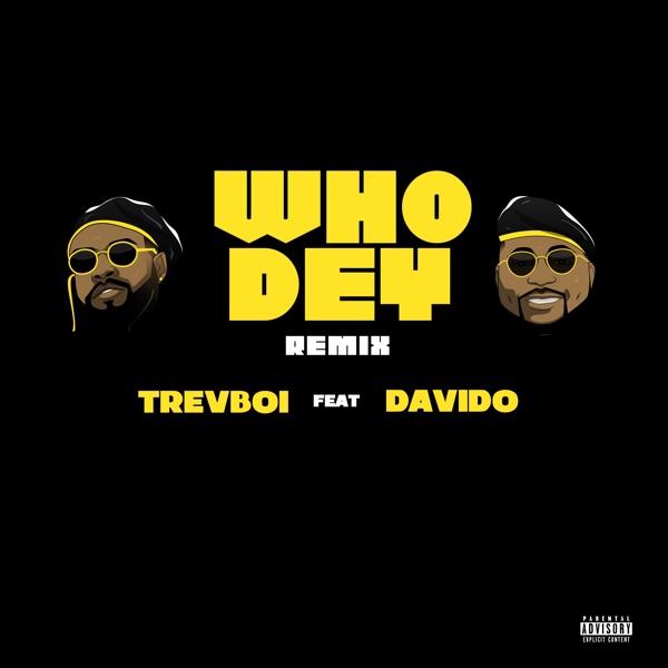 Who Dey Remix – Trevboi ft. Davido [Remix]
