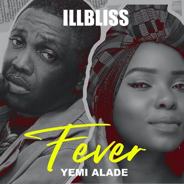 Fever – iLLbliss ft. Yemi Alade