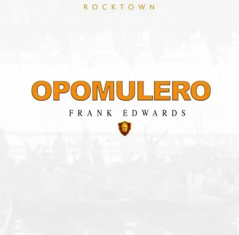 Frank Edwards – Opomulero Mp3 Download