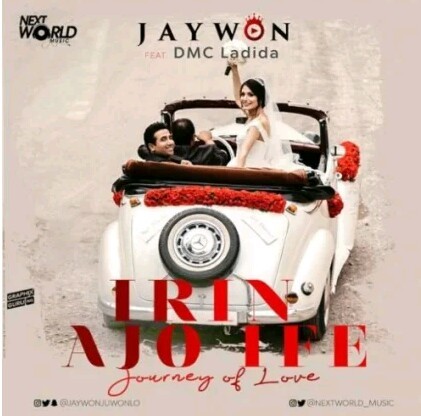 Jaywon Ft. DMC Ladida – Irin Ajo Ife (Journey Of Love)