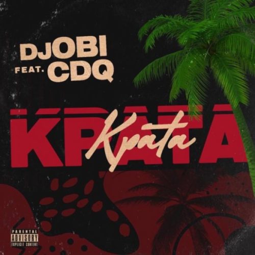 Kpata Kpata – DJ Obi x CDQ [Audio + Video]
