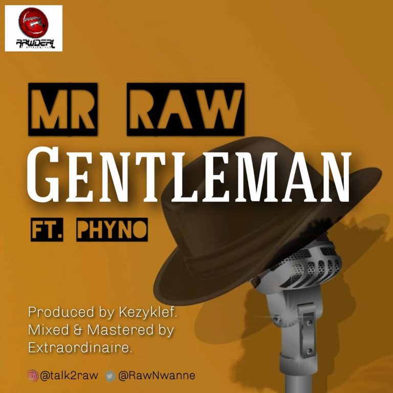 Gentleman — Mr Raw Ft. Phyno Free Mp3 Download