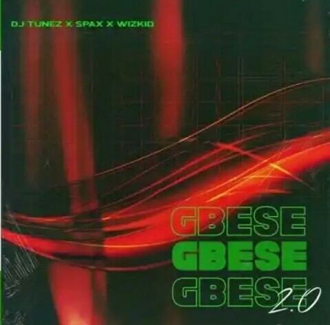 DJ Tunez – Gbese 2.0 ft. Wizkid & Spax