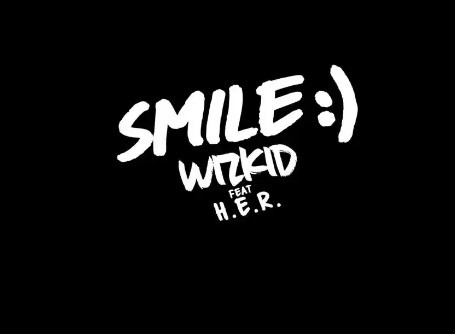 Wizkid ft. H.E.R – Smile MP3