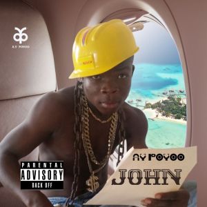 AY Poyoo – John Mp3 Download