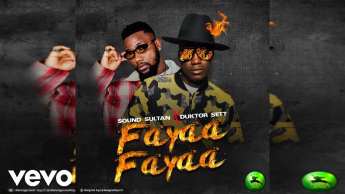 Sound Sultan – Fayaa Fayaa Ft. Duktor Sett Mp3 Download