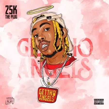 DOWNLOAD MP3: 25K – Ghetto Angels