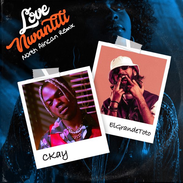 CKay ft. ElGrande Toto – Love Nwantiti (North African Remix) Mp3 Download