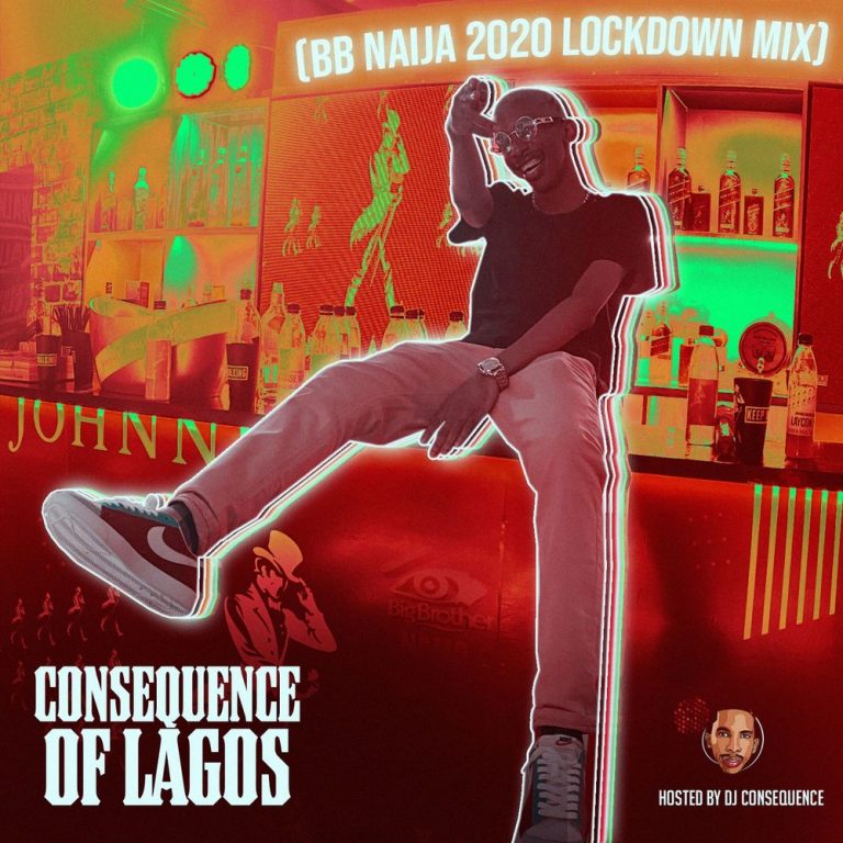 DJ Consequence – Of Lagos (BBNaija Lockdown 2020 Party Mix) Mp3 Download