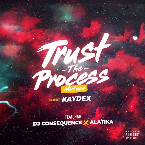 DOWNLOAD MIXTAPE: DJ Consequence – Trust The Process Mixtape