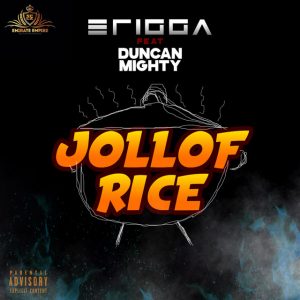 DOWNLOAD MP3: Erigga Ft. Duncan Mighty – Jollof Rice