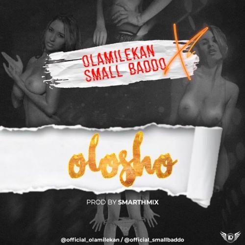 DOWNLOAD MP3: Olamilekan Ft. Small Baddo – Olosho