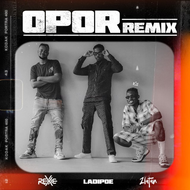 DOWNLOAD MP3: Rexxie ft. Zlatan, LadiPoe – Opor (Remix)