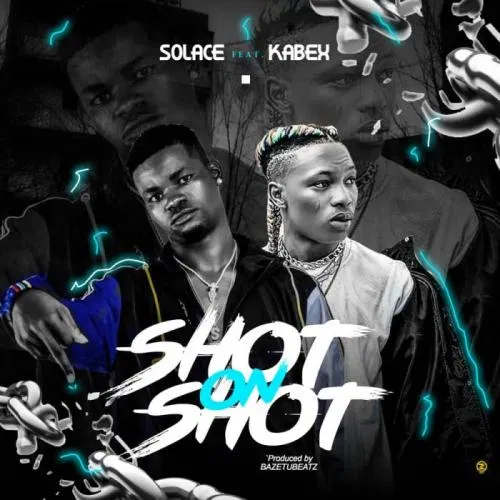 DOWNLOAD MP3: Solace Ft. Kabex – Shot On Shot
