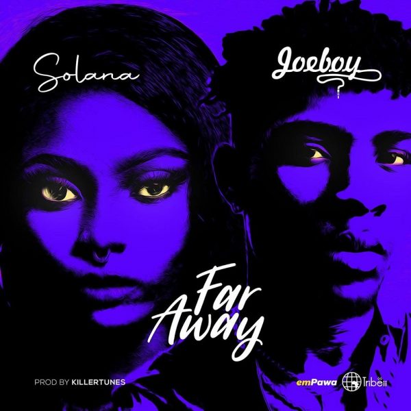 DOWNLOAD MP3:  Solana ft. Joeboy – Far Away
