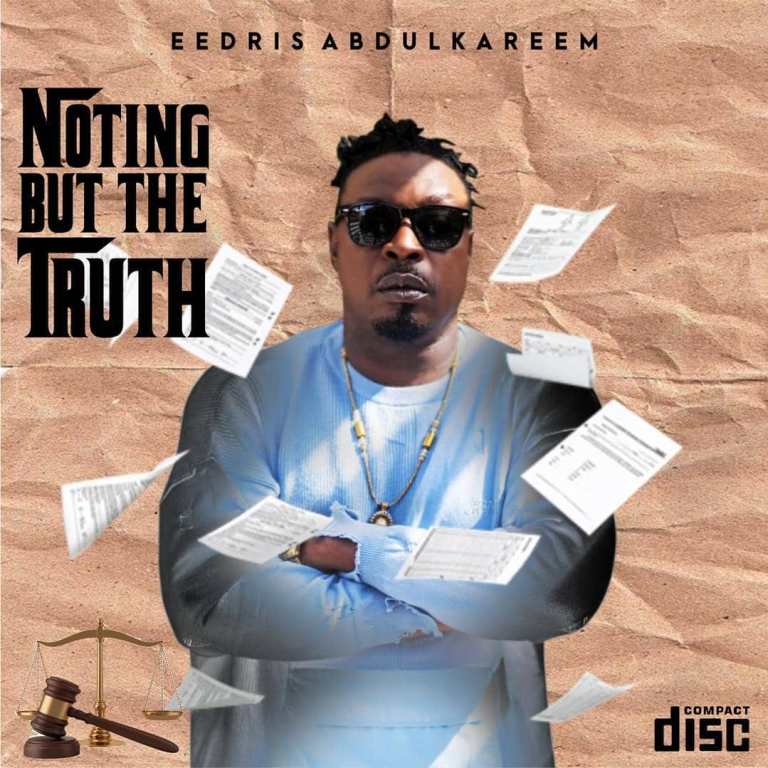 DOWNLOAD MP3: Eedris Abdulkareem – Nothing But The Truth (Album)