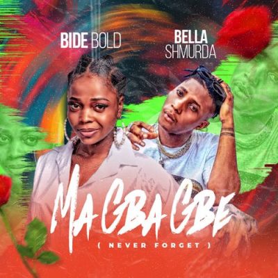 DOWNLOAD MP3: Bide Bold ft Bella Shmurda – Ma Gba Gbe