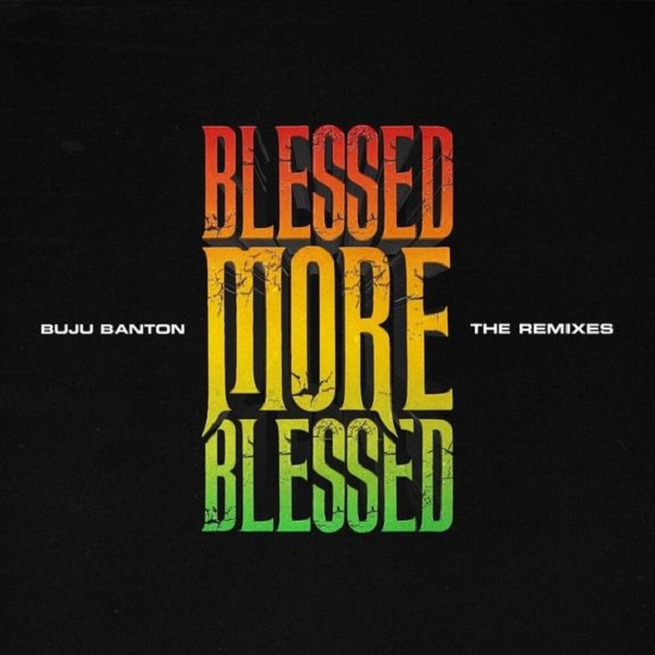 DOWNLOAD MP3: Buju Banton – Blessed More Blessed (Remix) ft. Patoranking