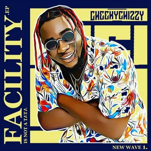 DOWNLOAD MP3: Cheekychizzy – Facility Ft. Ice Prince & Slimcase