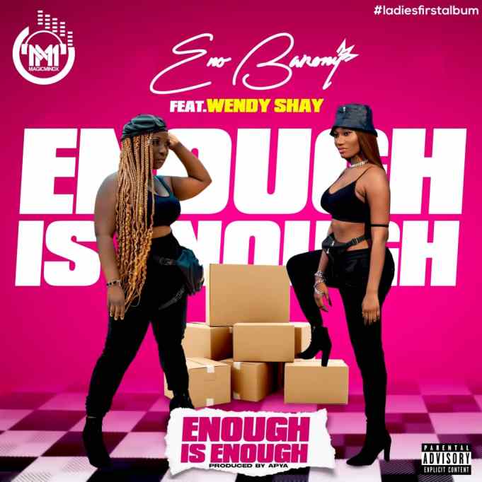 DOWNLOAD MP3: Eno Barony – Enough Is Enough Ft. Wendy Shay