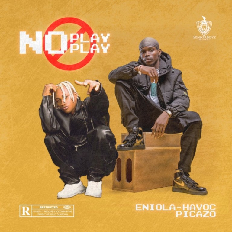 DOWNLOAD MP3: Eniola Havoc ft Picazo – No Play Play