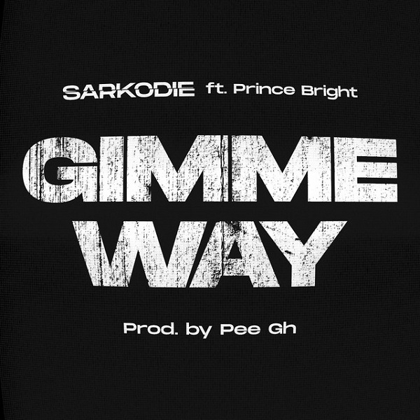 DOWNLOAD MP3: Sarkodie ft. Prince Bright – Gimme Way Prod. by Pee GH
