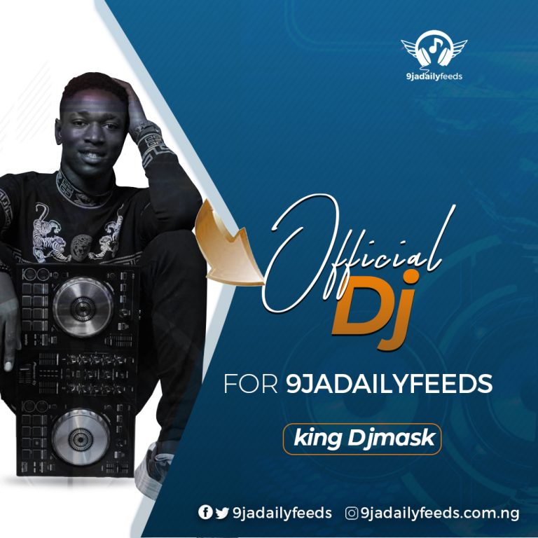 9jadailyfeeds Unveils “King Djmask” As Her Official DJ