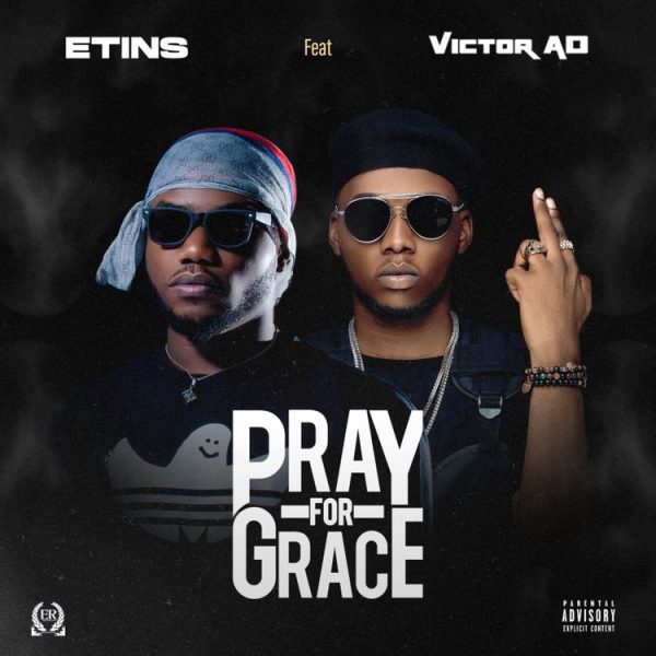 DOWNLOAD MP3: Etins Ft Victor Ad & Fiokee – Pray For Grace
