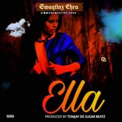 DOWNLOAD MP3: Swaqtinz Ehra — Ella