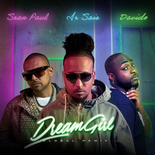 DOWNLOAD MP3: Ir Sais ft Davido & Sean Paul – Dream Girl (Global Remix)