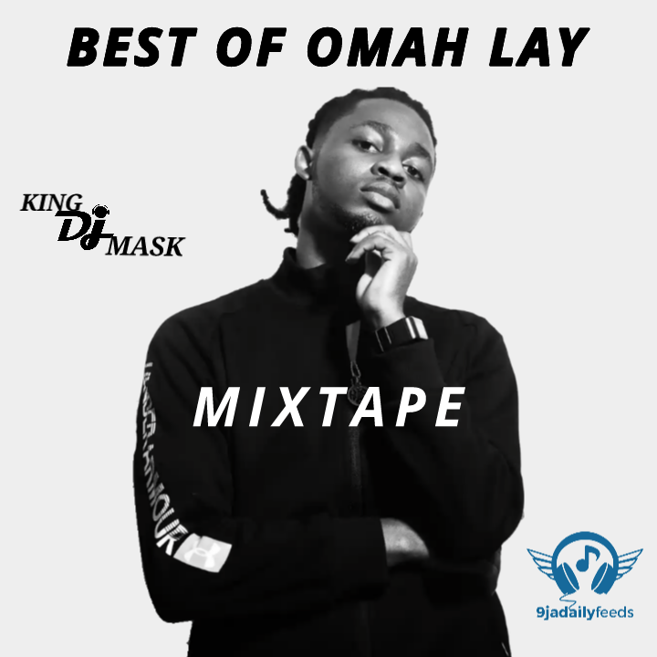 DOWNLOAD MP3: King Djmask — “Best Of Omah Lay” Mixtape