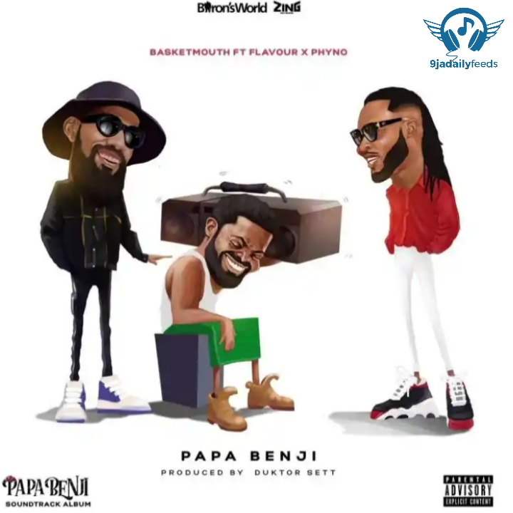 DOWNLOAD MP3: Basketmouth ft Flavour & Phyno – Papa Benji