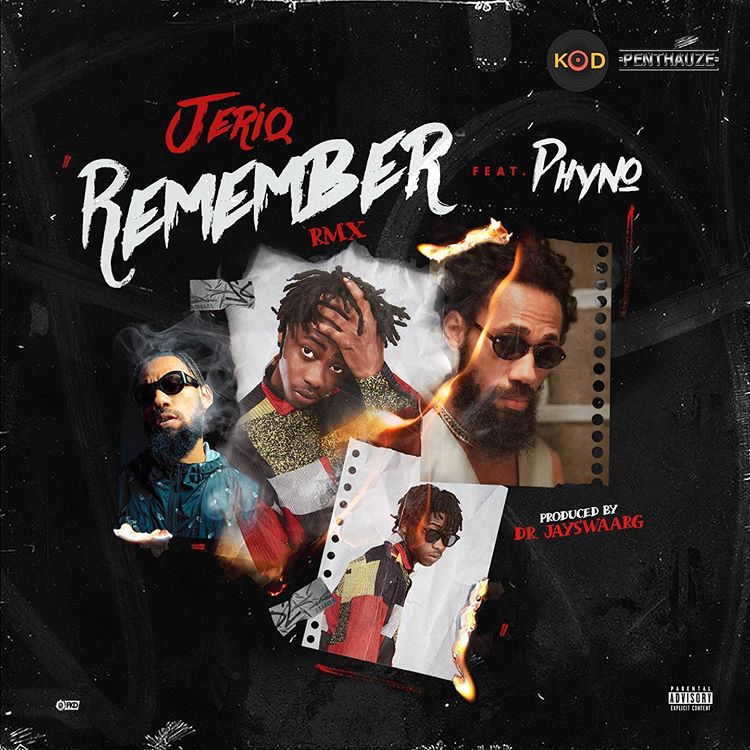 DOWNLOAD MP3: Jeriq Ft. Phyno – Remember (Remix)