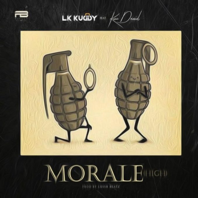DOWNLOAD MP3: LK Kuddy ft. Kizz Daniel – Morale (High)
