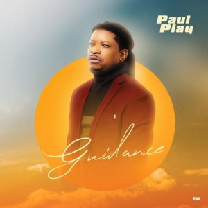 DOWNLOAD MP3: Paul Play – Guidance