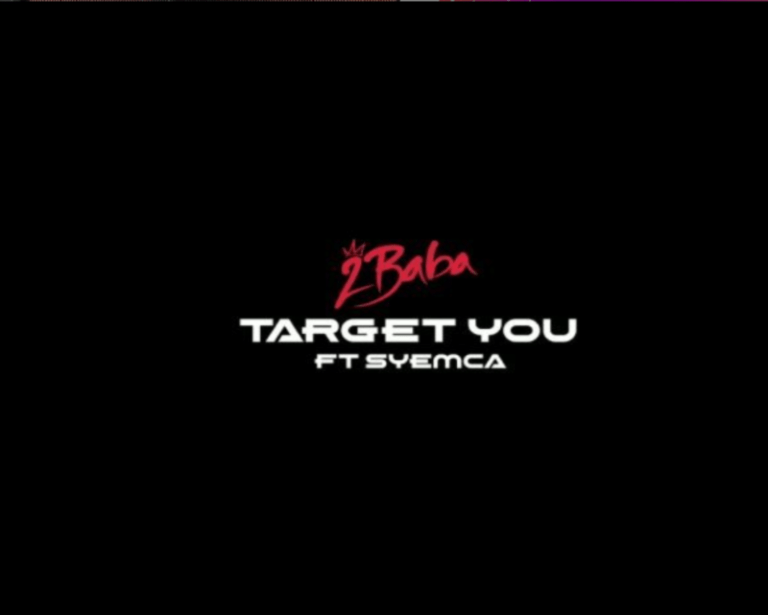 Video + Audio: 2Baba – Target You ft. Syemca