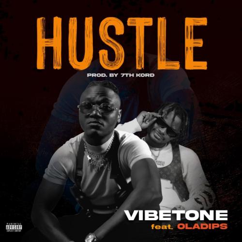 DOWNLOAD MP3: Vibetone – Hustle Ft. Oladips