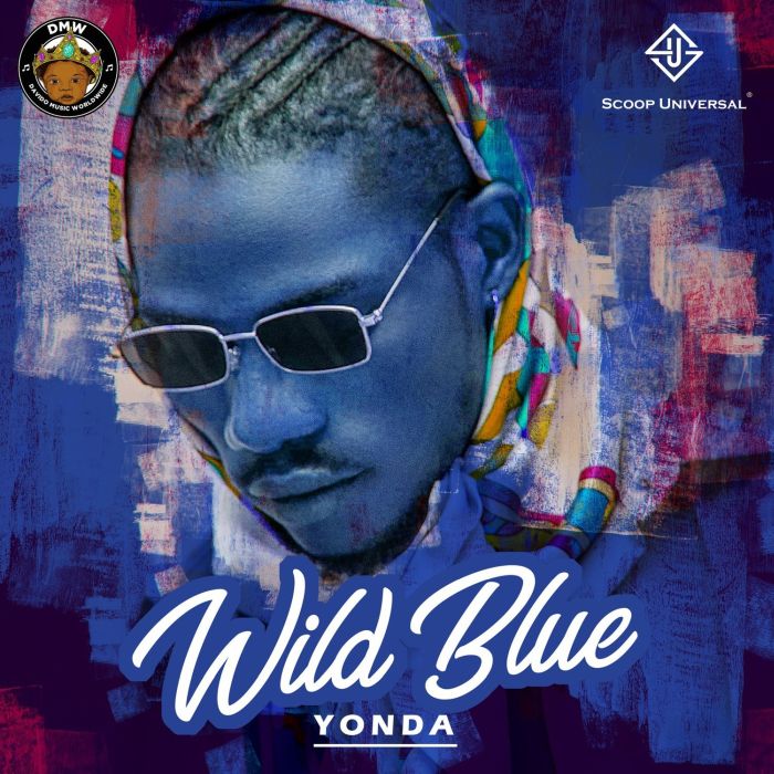 Wild Blue EP by Yonda featuring Davido, SauceKid, Mayorkun [FREE DOWNLOAD]