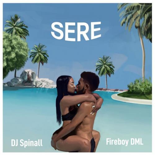 Sere By DJ Spinall Ft. Fireboy DML