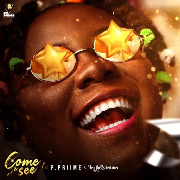 DOWNLOAD MP3: Come And See by P Priime Ft. Teni