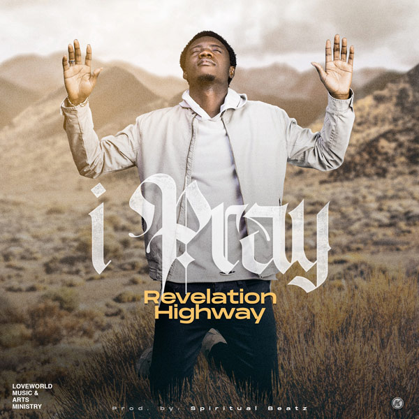 DOWNLOAD I Pray by Revelation Highway FREE MP3