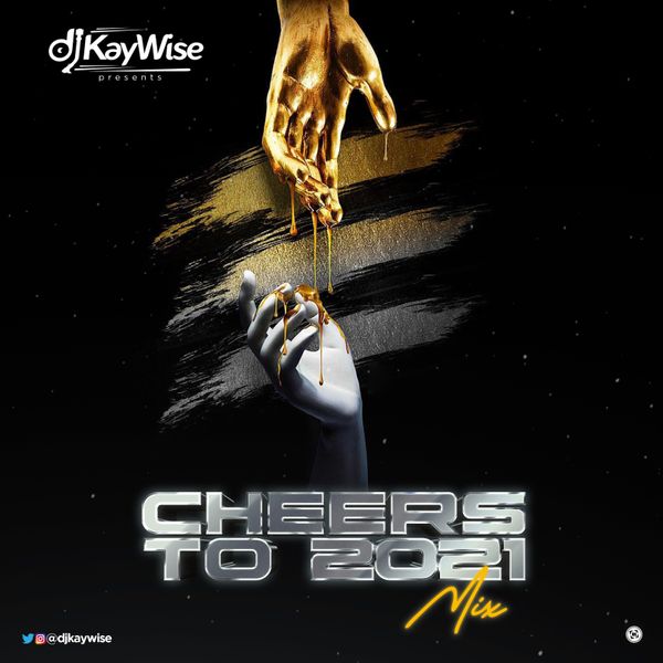 DJ Kaywise – Cheers To 2021 Mix MP3 DOWNLOAD