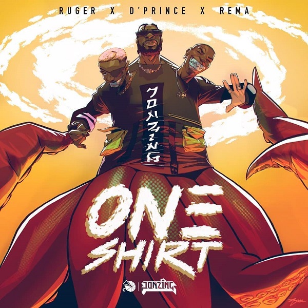 Ruger – One Shirt Ft. D’Prince, Rema (AUDIO × VIDEO)