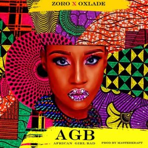 Zoro – African Girl Bad ft. Oxlade