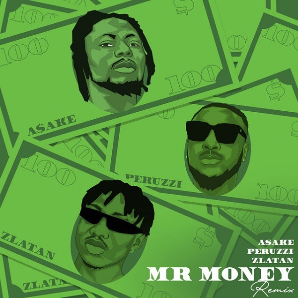 MUSIC: Asake – Mr Money (Remix) Ft. Zlatan, Peruzzi